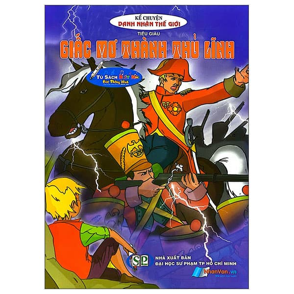 Sách Kể Chuyện Danh Nhân Thế Giới - Giấc Mơ Thành Thủ Lĩnh - Tiểu Giàu