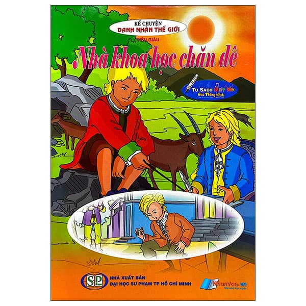 Sách Kể Chuyện Danh Nhân Thế Giới - Nhà Khoa Học Chăn Dê - Tiểu Giàu