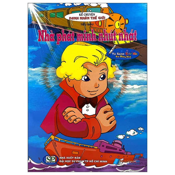 Sách Kể Chuyện Danh Nhân Thế Giới - Nhà Phát Minh Nhút Nhát - Tiểu Giàu