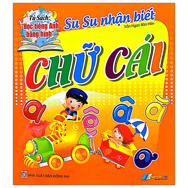 Sách Tủ Sách Học Tiếng Anh Bằng Hình - Su Su Nhận Biết - Chữ Cái - Ngọc Bảo An