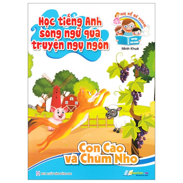 Sách Học Tiếng Anh Song Ngữ Qua Truyện Ngụ Ngôn - Con Cáo Và Chùm Nho - Minh Khuê