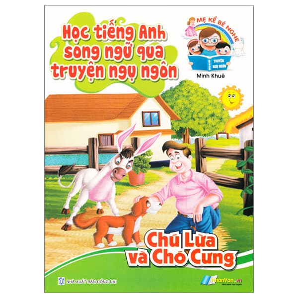 Sách Học Tiếng Anh Song Ngữ Qua Truyện Ngụ Ngôn - Chú Lừa Và Chó Cưng - Minh Khuê