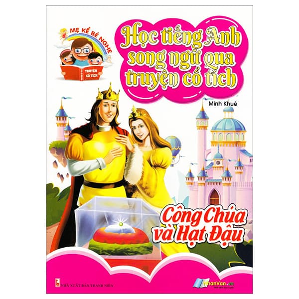 Sách Học Tiếng Anh Song Ngữ Qua Truyện Cổ Tích - Công Chúa Và Hạt Đ� - Minh Khuê