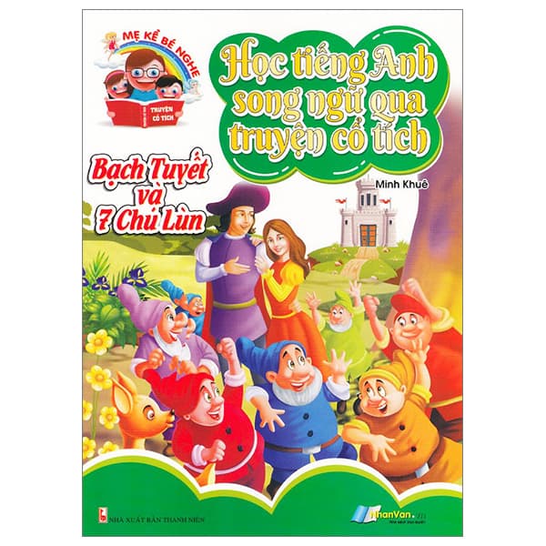 Sách Học Tiếng Anh Song Ngữ Qua Truyện Cổ Tích - Bạch Tuyết Và Bảy C - Minh Khuê