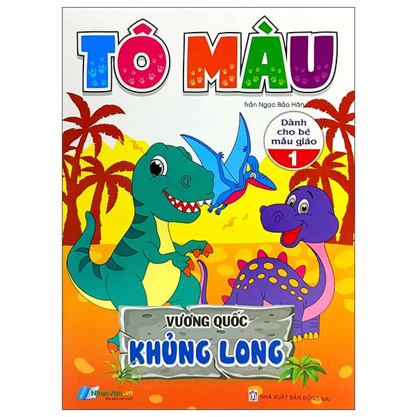 Sách Tô Màu - Vương Quốc Khủng Long - Tập 1 (Dành Cho Bé Mẫu Giáo) - Long