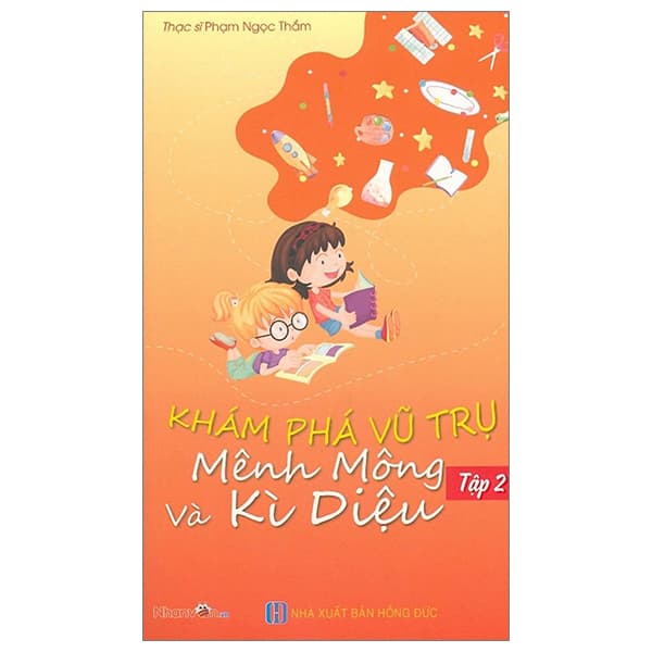 Sách Khám Phá Vũ Trụ Mênh Mông Và Kì Diệu - Tập 2 - Phạm Hồng Thắm