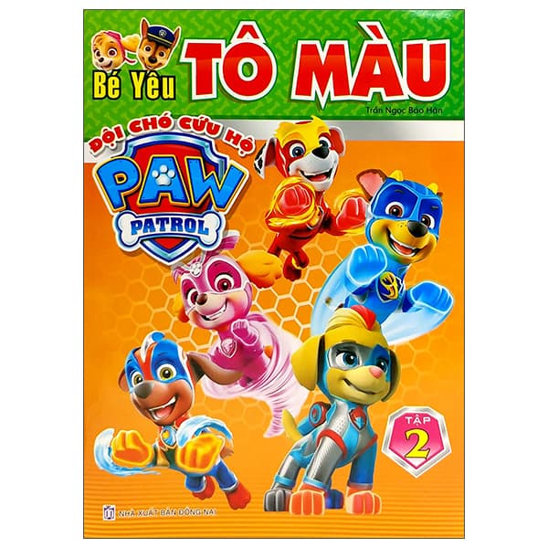 Sách Bé Yêu Tô Màu - Đội Chó Cứu Hộ Paw Patrol - Tập 2 - Trần Ngọc Bảo Hân