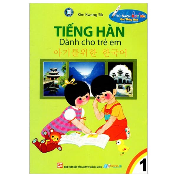 Sách Tủ Sách Biết Nói - Tiếng Hàn Dành Cho Trẻ Em - Tập 1 (Tái Bản 20 - Kim Kwang Sik