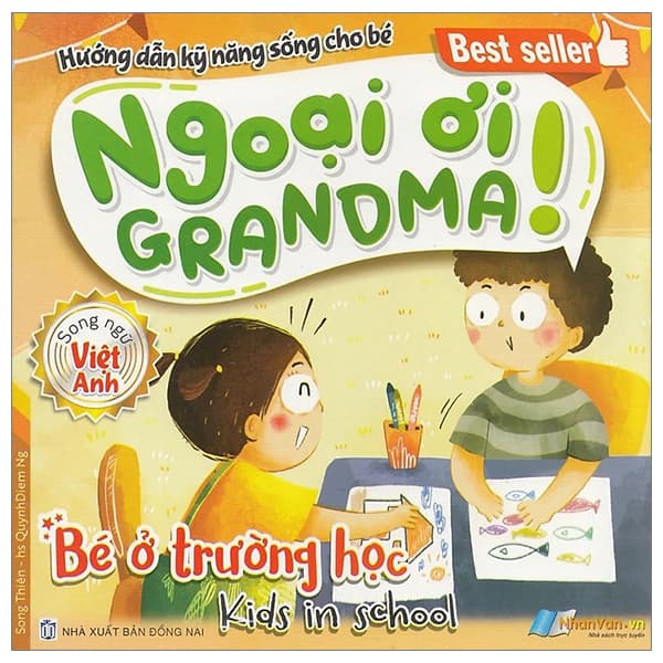 Sách Hướng Dẫn Kỹ Năng Sống Cho Bé - Ngoại Ơi! - Bé Ở Trường Học - Song Thiên
