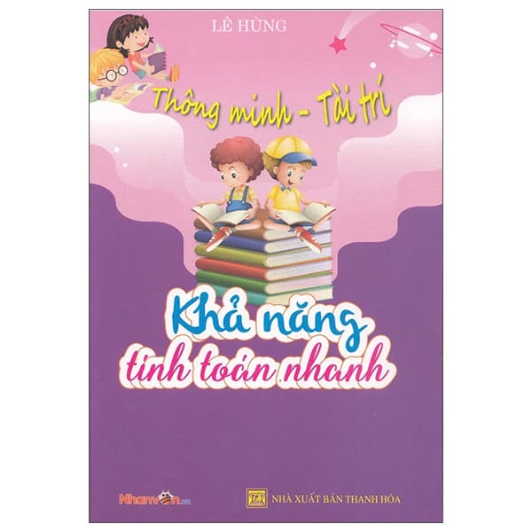 Sách Thông Minh - Tài Trí: Khả Năng Tính Toán Nhanh - Lê Hùng