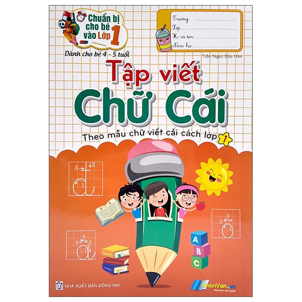 Sách Chuẩn Bị Cho Bé Vào Lớp 1 - Tập Viết Chữ Cái (Tái Bản) - Trần Vĩ