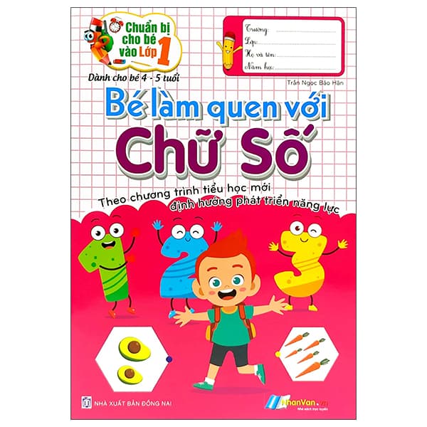 Sách Chuẩn Bị Cho Bé Vào Lớp 1 - Bé Làm Quen Với Chữ Số (Tái Bản) - Trần Ngọc Bảo Hân