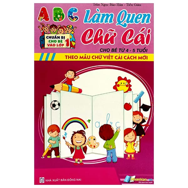 Sách Chuẩn Bị Cho Bé Vào Lớp 1 - Làm Quen Chữ Cái (Cho Bé Từ 4-5 Tuổi - Lâm Tú