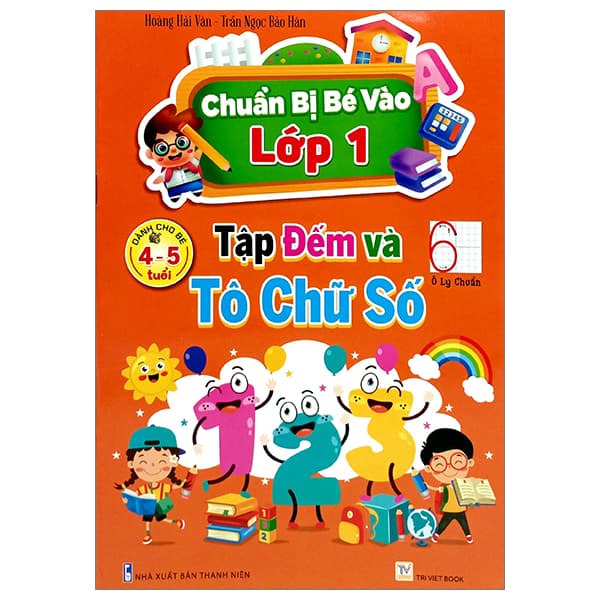 Sách Chuẩn Bị Bé Vào Lớp 1 - Tập Đếm Và Tô Chữ Số (Dành Cho Bé 4- - Hàn Ni