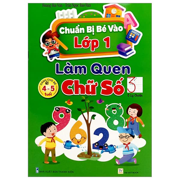 Sách Chuẩn Bị Bé Vào Lớp 1 - Làm Quen Chữ Số (Dành Cho Bé 4-5 Tuổi) - Hàn Ni