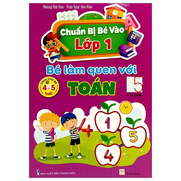 Sách Chuẩn Bị Bé Vào Lớp 1 - Bé Làm Quen Với Toán (Dành Cho Bé 4-5 Tu� - Hàn Ni