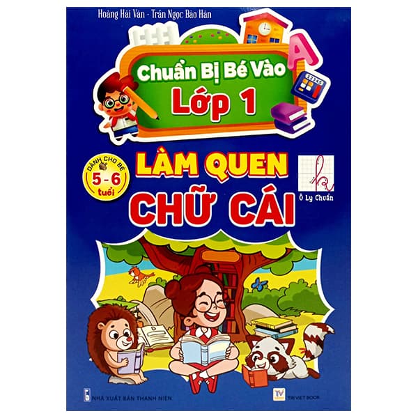 Sách Chuẩn Bị Bé Vào Lớp 1 - Làm Quen Chữ Cái (Dành Cho Bé 5-6 Tuổi) - Hàn Ni
