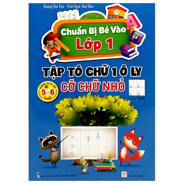 Sách Chuẩn Bị Bé Vào Lớp 1 - Tập Tô Chữ 1 Ô Ly - Cỡ Chữ Nhỏ (Dành - Hoàng Hải Vân