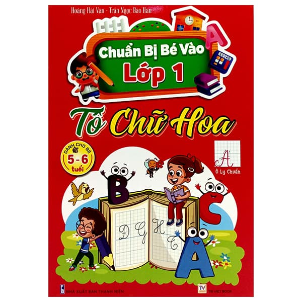 Sách Chuẩn Bị Bé Vào Lớp 1 - Tô Chữ Hoa (Dành Cho Bé 5-6 Tuổi) - Hoàng Hải Vân