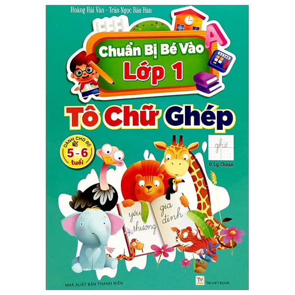 Sách Chuẩn Bị Bé Vào Lớp 1 - Tô Chữ Ghép (Dành Cho Bé 5-6 Tuổi) - Hàn Ni