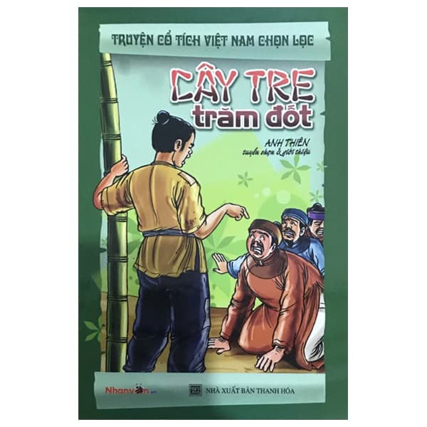 Sách Truyện Cổ Tích Việt Nam Chọn Lọc - Cây Tre Trăm Đốt (Tái Bản 2 - Anh Thiên