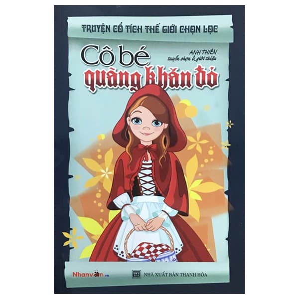 Sách Truyện Cổ Tích Thế Giới Chọn Lọc - Cô Bé Quàng Khăn Đỏ (Tái - Anh Thiên