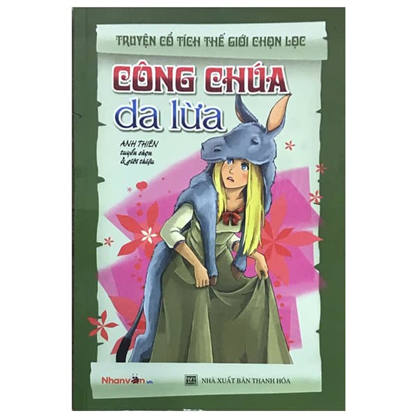 Sách Truyện Cổ Tích Thế Giới Chọn Lọc - Công Chúa Da Lừa (Tái Bản - Anh Thiên