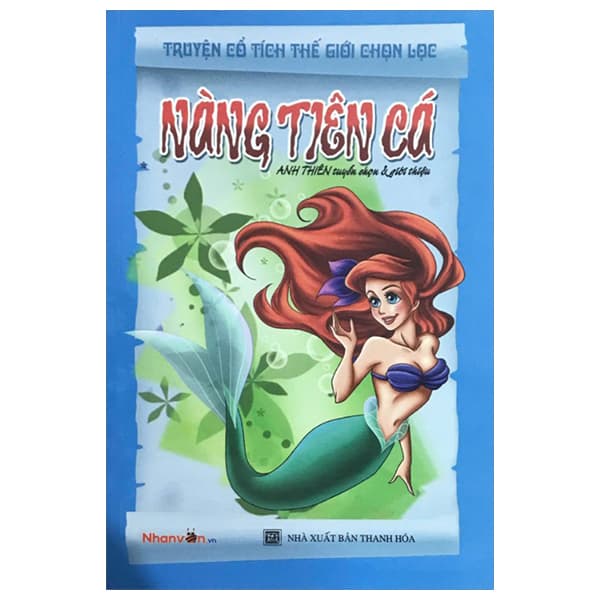 Sách Truyện Cổ Tích Thế Giới Chọn Lọc - Nàng Tiên Cá (Tái Bản 2025) - Anh Thiên