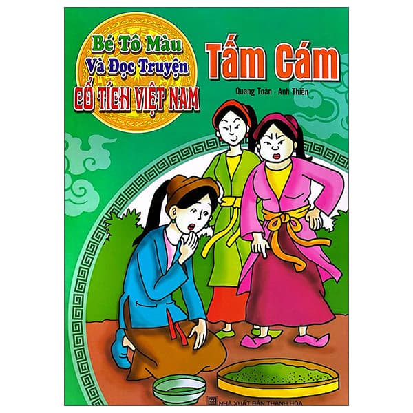 Sách Bé Tô Màu Và Đọc Truyện - Cổ Tích Việt Nam - Tấm Cám (Tái Bản - Quang Toàn