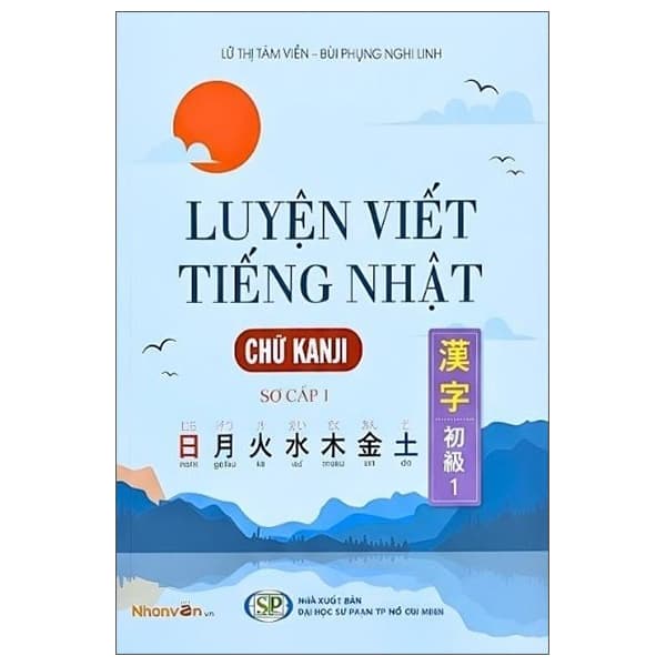 Sách Luyện Viết Tiếng Nhật - Chữ Kanji - Sơ Cấp 1 - Lữ Thị Tâm Hiền