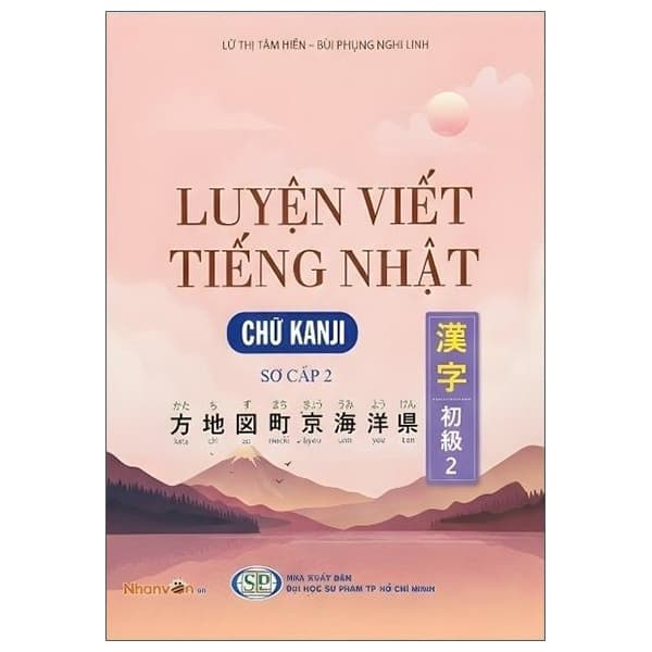 Sách Luyện Viết Tiếng Nhật - Chữ Kanji - Sơ Cấp 2 - Lữ Thị Tâm Hiền