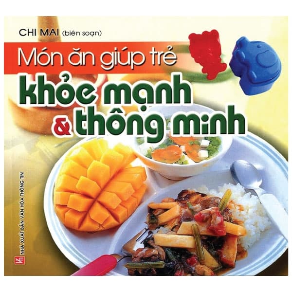 Sách Món Ăn Giúp Trẻ Khỏe Mạnh Và Thông Minh - Chi Mai