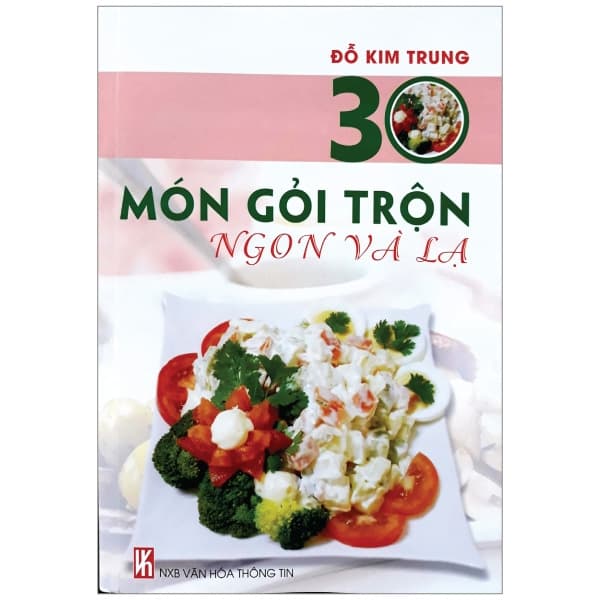 Sách 30 Món Gỏi Trộn Ngon Và Lạ - NXB Văn Hoá Thông Tin