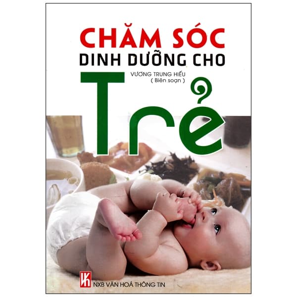 Sách Chăm Sóc Dinh Dưỡng Cho Trẻ (Tái Bản 2015) - Vương Trung Hiếu