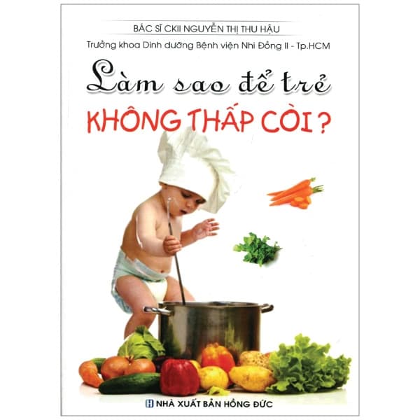 Sách Làm Sao Để Trẻ Không Thấp Còi? - BS. Nguyễn Thị Thu Hậu
