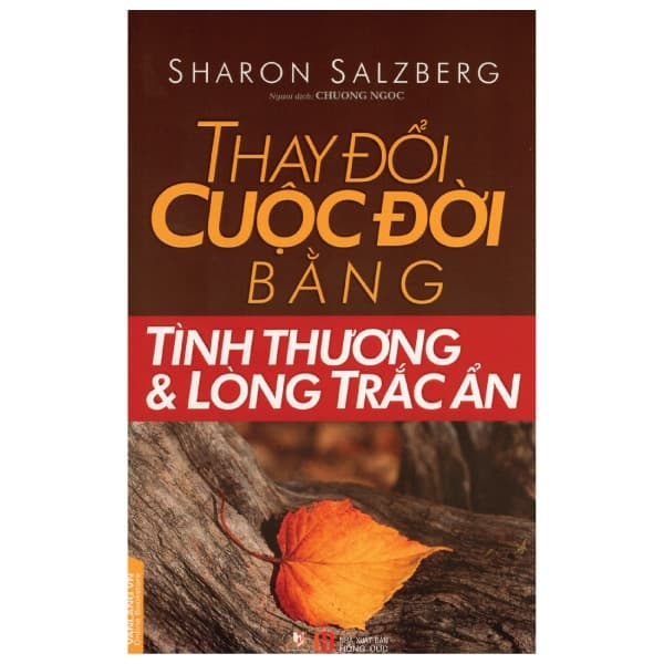 Sách Thay Đổi Cuộc Đời Bằng Tình Thương Và Lòng Trắc Ẩn - Sharon Salzberg