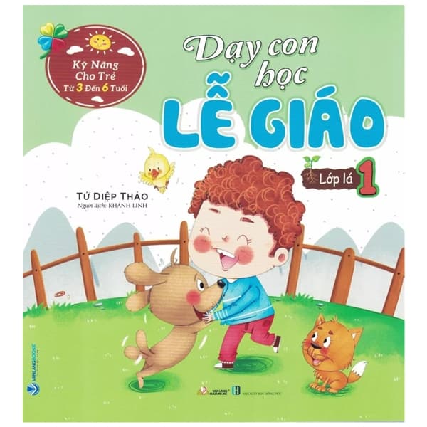 Sách Kỹ Năng Cho Trẻ Từ 3 Đến 6 Tuổi - Dạy Con Học Lễ Giáo - Lớp - Tứ Diệp Thảo