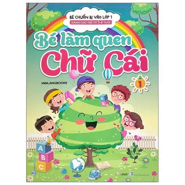 Sách Bé Chuẩn Bị Vào Lớp 1 - Bé Làm Quen Chữ Cái - Tập 1 (Dành Cho Tr� - Hồng Lam