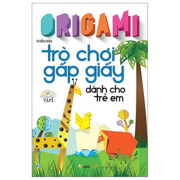 Sách Origami Trò Chơi Gấp Giấy Dành Cho Trẻ Em - Tập 1 (Tái Bản 2023) - Thiên Kim