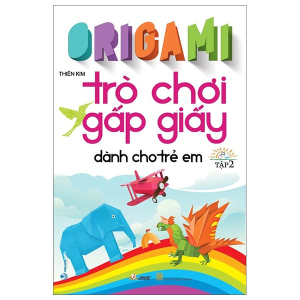 Sách Origami Trò Chơi Gấp Giấy Dành Cho Trẻ Em - Tập 2 (Tái Bản 2023) - Thiên Kim