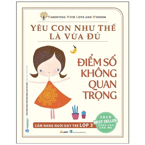 Sách Yêu Con Như Thế Là Vừa Đủ - Điểm Số Không Quan Trọng - Cẩm Na - Chu Vĩnh Tân