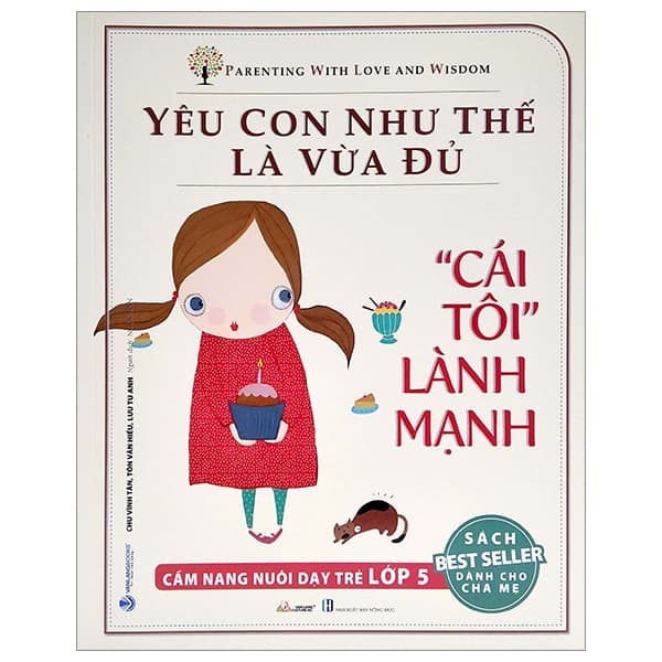 Sách Yêu Con Như Thế Là vừa Đủ - "Cái Tôi Lành Mạnh" (Cẩm Nang Nuôi - Chu Vĩnh Tân