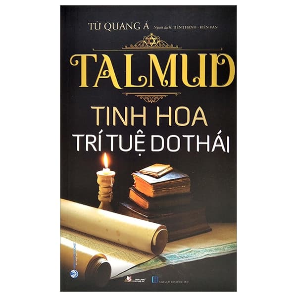 Sách TalMud - Tinh Hoa Trí Tuệ Do Thái (Tái Bản) - Từ Quang Á