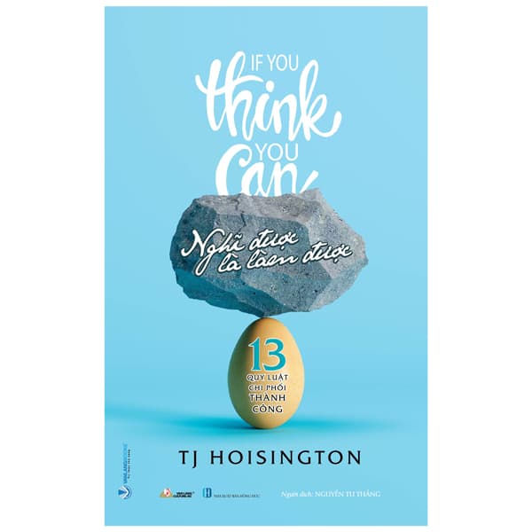 Sách Nghĩ Được Là Làm Được -13 Quy Luật Chi Phối Thành Công - TJ Hoisington