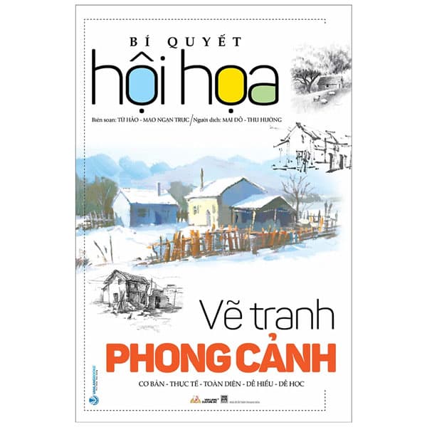Sách Bí Quyết Hội Họa - Vẽ Tranh Phong Cảnh ( Tái Bản 2022) - Từ Hảo