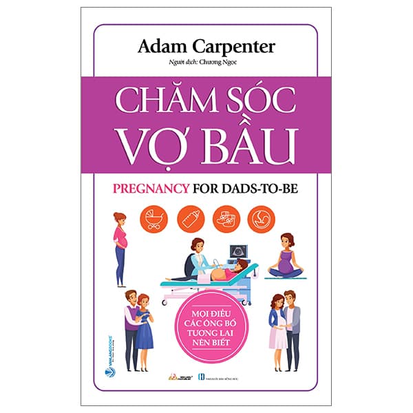 Sách Chăm Sóc Vợ Bầu - Mọi Điều Các Ông Bố Tương Lai Nên Biết - Adam Carpenter