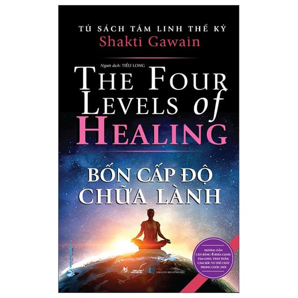 Sách Tủ Sách Tâm Linh Thế Kỷ - Bốn Cấp Độ Chữa Lành - Shakti Gawain