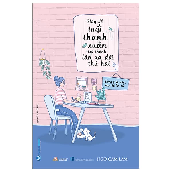 Sách Hãy Để Tuổi Thanh Xuân Trở Thành Lần Ra Đời Thứ Hai - Ngô Cam Lâm