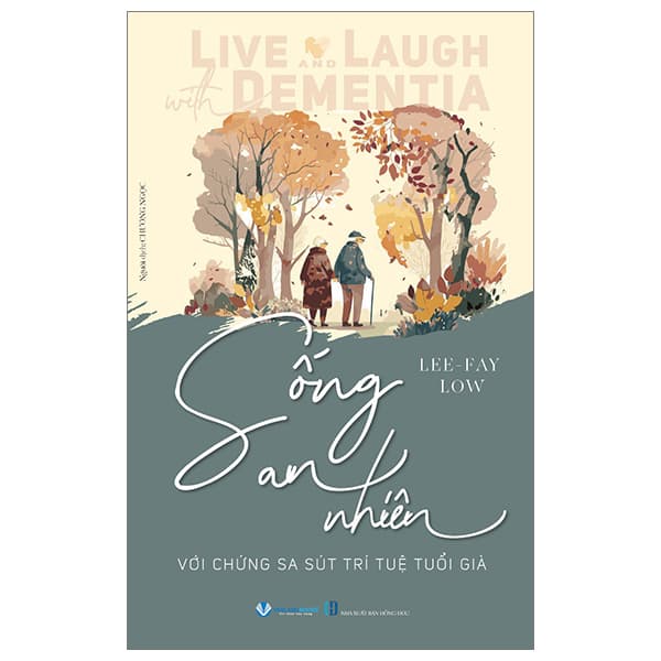 Sách Sống An Nhiên Với Chứng Sa Sút Trí Tuệ Tuổi Già - Lee-Fay Low