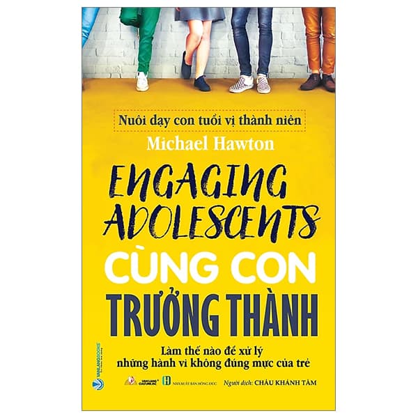 Sách Nuôi Dạy Con Tuổi Vị Thành Niên - Cùng Con Trưởng Thành - Michael Hawton